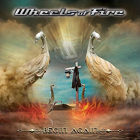  Wheels Of Fire - Begin Again 