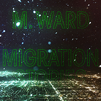  M. Ward - Migration Stories
