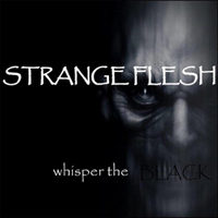 Strange Flesh - Whisper The Black