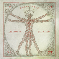 Botanist (USA, CA) - Collective: The Shape Of He To Come