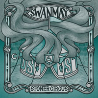 Swanmay - Stoner Circus