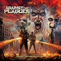 Against The Plagues -  Purified Through Devastation