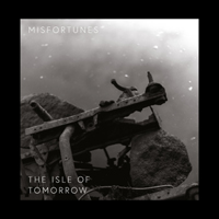Misfortunes - The Isle Of Tomorrow