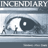 Incendiary - Thousand Mile Stare