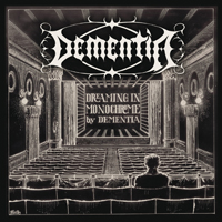 Dementia (DEU) - Dreaming In Monochrome