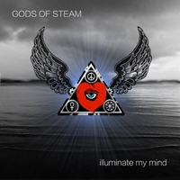 Gods Of Steam - Illuminate My Mind