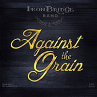 Iron Bridge Band - Against The Grain