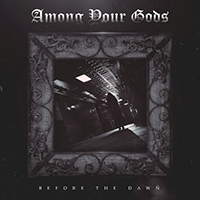 Among Your Gods - Before The Dawn