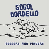 Gogol Bordello - Seekers and Finders