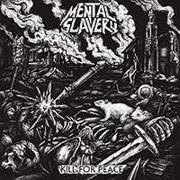 Mental Slavery - Kill For Peace