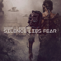 Silence Lies Fear - Shadows Of The Wasteland
