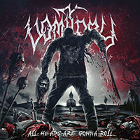 Vomitory (SWE) - All Heads Are Gonna Roll