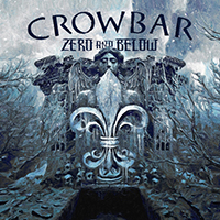 Crowbar (USA) - Zero And Below