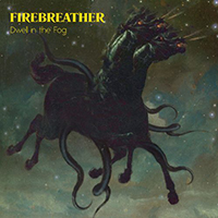 Firebreather - Dwell In The Fog (EP)