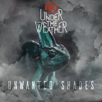 Under The Weather - Unwanted Shades
