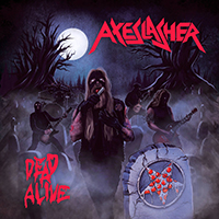 Axeslasher - Dead Alive