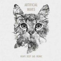 Artificial Waves - Heavy. Deep. Sad. Ironic.