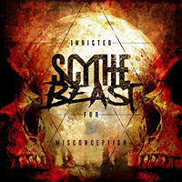 Scythe Beast - Indicted For Misconception 