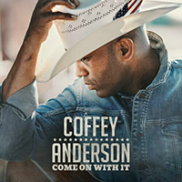 Coffey Anderson - Come On With It